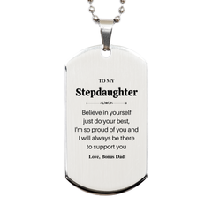 Stepdaughter Engraved Silver Dog Tag - Believe in Yourself, Proud Support from Bonus Dad - Perfect Graduation Gift for Stepdaughter
