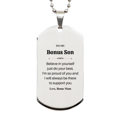 Believe in Yourself Engraved Silver Dog Tag - Bonus Son Gift with Inspirational Support from Bonus Mom - Perfect Graduation or Birthday Present for Stepson - Show Love and Confidence - Express Your Pride and Support for Your Bonus Son