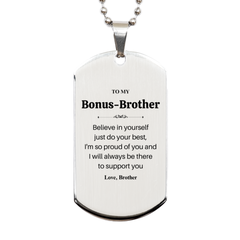 Youre My Bonus-Brother - Engraved Silver Dog Tag for Support and Inspiration - Perfect Gift for Graduation, Birthday, and Veterans Day