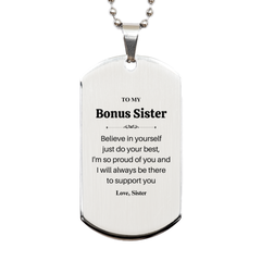 Believe in Yourself Engraved Silver Dog Tag for Bonus Sister - Inspirational Confidence Gift for Holidays and Graduation