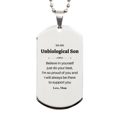 Unbiological Son Engraved Silver Dog Tag - Believe in Yourself, Moms Proud Support for Birthday, Graduation, Christmas Gift