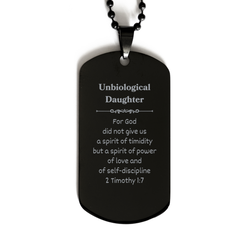 Unbiological Daughter Engraved Black Dog Tag - Perfect Gift for Daughter of Faith - Inspirational Quote for Graduation, Birthday, Christmas - 2 Timothy 1:7 - Confidence and Hope