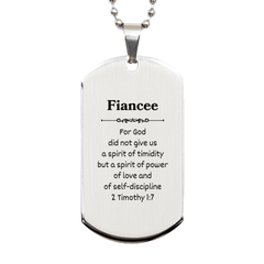 Fiancee Engraved Silver Dog Tag - For Gods Spirit of Power, Love, and Discipline - Inspirational Gift for Birthday, Christmas, Graduation, Veterans Day