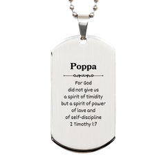 Silver Dog Tag Poppa Engraved Necklace - Inspirational Gift for Poppa on Birthday, Christmas, and Veterans Day - Not a Spirit of Timidity but Power and Love