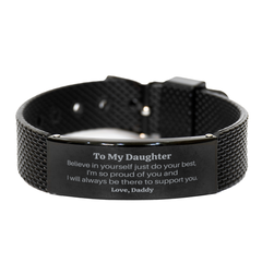 Believe in Yourself Black Shark Mesh Bracelet Gift for Daughter - Inspirational Support from Daddy for Birthday, Graduation, Christmas - Unique Engraved Jewelry for Her Confidence and Hope, Veterans Day Surprise