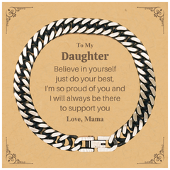 Daughter Cuban Link Chain Bracelet - Believe in Yourself Inspirational Jewelry for Her Birthday, Graduation, Christmas - Engraved Love from Mama - Confidence and Support Gift
