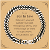 Son In Law Cuban Link Chain Bracelet - Believing in Yourself, Always My Support, Birthday Gift for Him, Inspirational Jewelry for Men