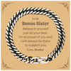 Believe in Yourself Engraved Cuban Link Chain Bracelet for Bonus Sister - Inspirational Support for Special Occasions