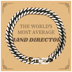 Band Director Cuban Link Chain Bracelet - THE WORLDS MOST AVERAGE Musical Conductor Gift for Birthday, Christmas, and Graduation