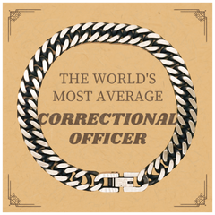 Correctional Officer Cuban Link Chain Bracelet - The Worlds Most Average Corrections Officer Gift for Birthday, Christmas, and Graduation