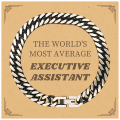 Executive Assistant Cuban Link Chain Bracelet - THE WORLDS MOST AVERAGE Unique Gift for Birthday, Christmas, Graduation, Veterans Day, or Easter - Show Confidence and Hope in Style