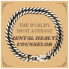 Mental Health Counselor Cuban Link Chain Bracelet - The Worlds Most Average Gift for Graduation, Birthday, or Holidays - Hope and Confidence Filled Jewelry for Mental Health Counselor