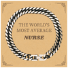 Nurse Cuban Link Chain Bracelet - The Worlds Most Average Nurse Gift for Graduation, Christmas, and Birthday Celebration, Inspirational Jewelry for Confidence and Hope