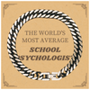 School Psychologist Cuban Link Chain Bracelet - THE WORLDS MOST AVERAGE Gift for Graduation, Christmas, and Holidays - Unique Confidence Jewelry for School Psychologists