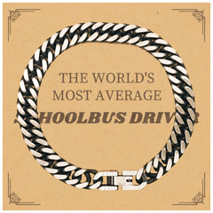 Cuban Link Chain Bracelet for Schoolbus Driver - THE WORLDS MOST AVERAGE Gift for Schoolbus Driver, Birthday, Confidence