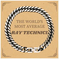 Cuban Link Chain Bracelet for X-Ray Technician - THE WORLDS MOST AVERAGE Professional Radiology Gift for Birthday and Graduation, Unique Bracelet for Confidence and Inspiration
