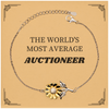 Engraved Sunflower Bracelet for Auctioneers - The Worlds Most Average Accessory for Auctioneers - Confidence-Boosting Bracelet for the Average Auctioneer - Unique Sunflower Bracelet for Auctioneer - Perfect Bracelet for the Worlds Most Average Auctione