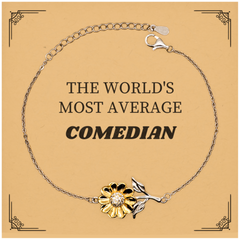 Comedian Sunflower Bracelet - THE WORLDS MOST AVERAGE Comedian Gift for Birthday and Holidays - Unique Engraved Confidence Jewelry