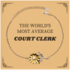 Sunflower Bracelet Court Clerk Gift THE WORLDS MOST AVERAGE Inspirational Jewelry for Graduation and Birthday Presents