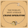 Crane Operator Sunflower Bracelet - THE WORLDS MOST AVERAGE Gift for Graduation, Inspiration, and Hope with Unique Engraved Design