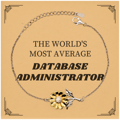 Database Administrator Sunflower Charm Bracelet - Inspiring Gift for Graduation, Birthday, or Christmas - THE WORLDS MOST AVERAGE Database Administrator