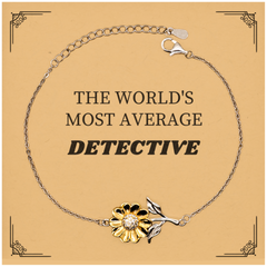 Sunflower Bracelet Detective, THE WORLDS MOST AVERAGE Detective Gift for Detective, Mystery Lover, Birthday, Christmas, Graduation