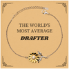 Sunflower Bracelet for the Worlds Most Average Drafter, Birthday Gift that Inspires Confidence and Hope for Holidays and Graduation