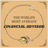 Financial Advisor Sunflower Bracelet - The Most Averagely Extraordinary Gift for Graduation, Hope, and Confidence