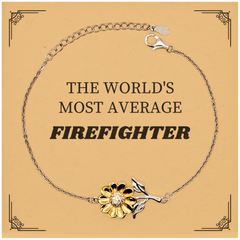 Firefighter Sunflower Bracelet - THE WORLDS MOST AVERAGE Gift for Firefighters, Christmas, Birthday, Graduation