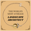 Sunflower Bracelet for Landscape Architects: THE WORLDS MOST AVERAGE Architect, Birthday Gift Idea, Inspirational Jewelry