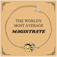 Unique Engraved Sunflower Bracelet for Magistrates - The Worlds Most Average Gift for Graduation, Birthday, and Holidays - Inspirational Confidence and Hope