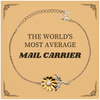 Mail Carrier Sunflower Bracelet - Unique Gift for Graduation, Veterans Day, Christmas, and Easter - THE WORLDS MOST AVERAGE Mail Carrier - Inspirational Engraved Jewelry
