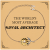 Naval Architect Sunflower Bracelet - Unique Gift for Graduation, Birthday, and Holidays - THE WORLDS MOST AVERAGE Inspirational Jewelry for Confidence and Hope