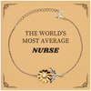 Engraved Sunflower Bracelet for Nurses - Inspirational Gift for Graduation or Birthday - THE WORLDS MOST AVERAGE Nurse