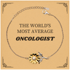 Oncologist Sunflower Bracelet - Empowering Hope for the Most Average Oncologist in the World, Perfect Gift for Graduation, Birthday, and Holidays
