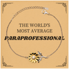 Paraprofessional Sunflower Bracelet - The Worlds Most Average Gift for Inspirational Graduation and Christmas