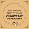 Sunflower Bracelet for Parking Lot Attendant - Inspirational Gift for Birthday, Graduation, and Holidays - THE WORLDS MOST AVERAGE Attendant - Confidence Booster