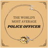 Sunflower Bracelet for Police Officer - THE WORLDS MOST AVERAGE Inspirational Gift for Birthday, Christmas, Graduation, and Veterans Day