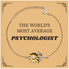 Psychologist Sunflower Bracelet: The Worlds Most Average, Inspirational Gift for Graduation, Birthday, and Holidays