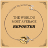 Reporter Sunflower Bracelet - The Worlds Most Average News Journalist for Graduation and Holidays - Unique Gift for Confidence and Hope