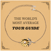 Tour Guide Sunflower Bracelet - THE WORLDS MOST AVERAGE, Inspirational Confidence Gift for Graduation, Birthday, Christmas, and Holidays