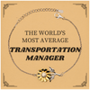 Transportation Manager Sunflower Bracelet - The Perfect Gift for Every Occasion, Celebrate the Worlds Most Average Manager in Style