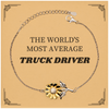 Truck Driver Sunflower Bracelet - THE WORLDS MOST AVERAGE Gift for Drivers, Birthday, Christmas, Confidence and Hope