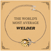 Sunflower Bracelet for Welders - THE WORLDS MOST AVERAGE Welder - Unique Gift for Graduation, Christmas, and Veterans Day with Confidence and Hope