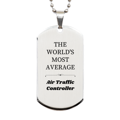 Air Traffic Controller Engraved Silver Dog Tag - Unique Gift for the Worlds Most Average Controller, Perfect for Birthdays and Graduations