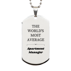 Apartment Manager Engraved Silver Dog Tag: The Worlds Most Average Gift for Special Occasions and Inspirational Moments