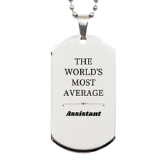 Assistant Silver Dog Tag - THE WORLDS MOST AVERAGE Engraved Gift for Graduation, Veterans Day, and Christmas