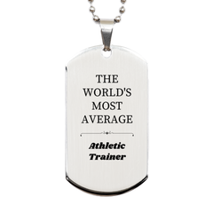 Engraved Athletic Trainer Silver Dog Tag - The Worlds Most Average Inspiration for Fitness Enthusiasts and Veterans Day Gift