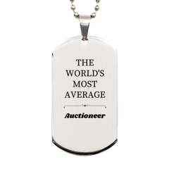 Personalized Engraved Silver Dog Tag for the Ultimate Auctioneer Gift Idea - THE WORLDS MOST AVERAGE Auctioneer - Perfect Birthday, Christmas, Graduation, Veterans Day Present