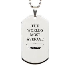 Unique Silver Dog Tag for Authors - Inspirational Engraved Gift for Graduation, Veterans Day, Christmas - THE WORLDS MOST AVERAGE Author